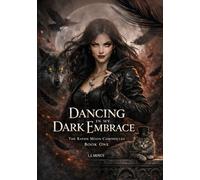 Dancing In My Dark Embrace: The Raven Moon Chronicles
