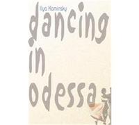 Dancing in Odessa Ilya Kaminsky, Llya Kaminsky (Auteur)