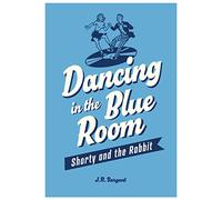 Dancing In The Blue Room: Shorty and the Rabbit