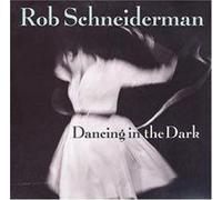 Dancing in the Dark by Rob Schneiderman (1998-02-10)