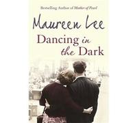 Dancing in the Dark Maureen Lee (Auteur)