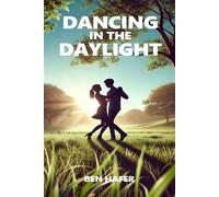 Dancing in the Daylight - Ben Hafer - Ben Hafer - ebook (ePub) - Livre
