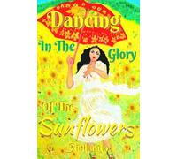 Dancing In The Glory Of The Sunflowers