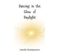Dancing In The Glow Of Daylight