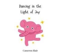 Dancing In The Light Of Joy