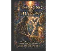 Dancing in the Shadows: Trauma, Plant Spirits and the Path of Healing