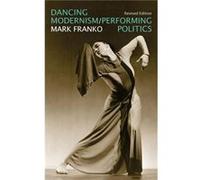 Dancing Modernism Performing Politics - Mark Franko - Indiana University Press - Livre en Anglais - Hardback Mark FrankoMark Franko (Auteur)