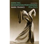 Dancing Modernism Performing Politics - Mark Franko - Indiana University Press - Livre en Anglais - Paperback Mark FrankoMark Franko (Auteur)