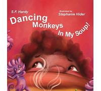 Dancing Monkeys In My Soup