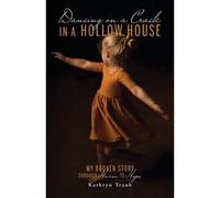 Dancing On A Crack In A Hollow House