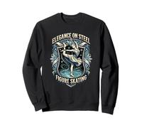 Dancing on Ice Patinage Artistique Elegance of Steel Sweatshirt