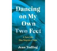 Dancing On My Own Two Feet