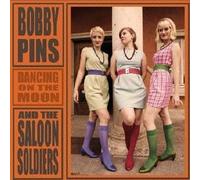 Dancing On The Moon by BOBBY PINS & THE SALOON SOLDIERS