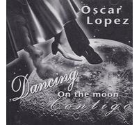 Dancing on the Moon Contigo by Oscar Lopez