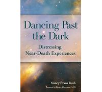 Dancing Past the Dark: Distressing Near-Death Experiences