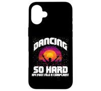 Dancing So Hard My Feet File a Complaint Coque pour iPhone 16 Plus