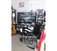 Dancing The Last Waltz Alone: - Lyrics & Poems -