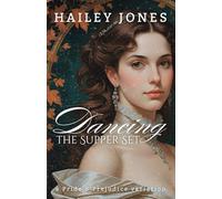 Dancing the Supper Set: A Pride and Prejudice Variation