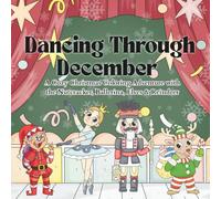 Dancing Through December: A Cozy Christmas Coloring Adventure with the Nutcracker, Ballerina, Elves & Reindeer