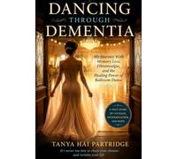 Dancing Through Dementia: My Journey With Memory Loss, Fibromyalgia, and the Healing Power of Ballroom Dance