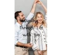 Dancing Through Life With You