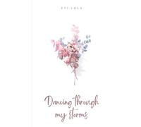 Dancing Through My Storms