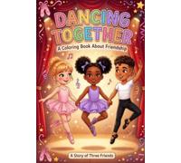 Dancing Together: A Coloring Book About Friendship