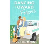 Dancing Toward Forever: A Story of Love, Faith, and Finding Home