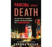 Dancing with Death by Shanna Hogan Shanna Hogan (Auteur)