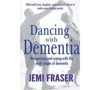 Dancing With Dementia Recognizing and Coping With the Early Stages of Dementia - Jemi Fraser - Draft2Digital - Livre en Anglais Jemi FraserJemi Fraser (Auteur)
