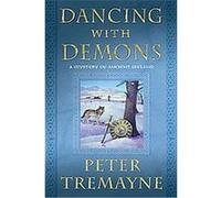Dancing With Demons, Mysteries of Ancient Ireland Peter Tremayne (Auteur)
