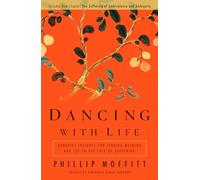 Dancing With Life: Buddhist Insights for Finding Meaning and Joy in the Face of Suffering