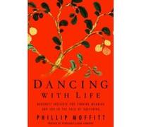Dancing With Life: Buddhist Insights for Finding Meaning and Joy in the Face of Suffering