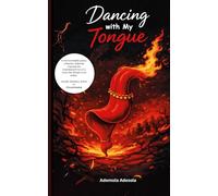 Dancing with My Tongue