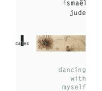 Dancing with myself Ismaël Jude (Auteur)