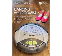 Dancing with Roomba Cracking the Robot Riddle and Building an Icon - Joseph L. Jones - CRC Press - ebook (ePub) - Livre