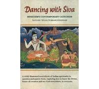 Dancing with Siva: Hinduism's Contemporary Catechism