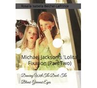 Dancing With The Devil: The Bluest Eyes: Michael Jackson's 'Lolita' Fixation (Part Two)