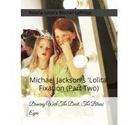 Dancing With The Devil: The Bluest Eyes: Michael Jackson's 'Lolita' Fixation (Part Two)