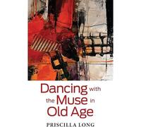 Dancing With The Muse In Old Age
