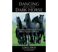 Dancing with Your Dark Horse Bob Weber, Chris Irwin (Auteur)