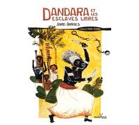 Dandara et les esclaves libres - Jarid Arraes - Anacaona - broché - Roman