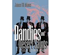 Dandies and Desert Saints: Styles of Victorian Masculinity