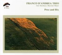 D'andrea Franco Trio - Prez and Bix [Import]