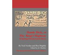 Dandy Dick, or The King’s Highway: A Spring-Heeled Jack Story