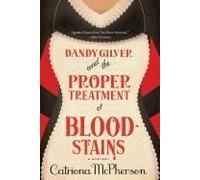 Dandy Gilver And The Proper Treatment Of Bloodstains