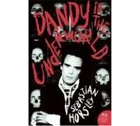 Dandy in the Underworld, P.S. Sebastian Horsley (Auteur)