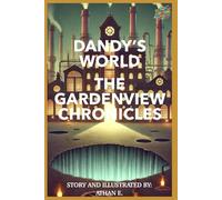 Dandy’s World - The Gardenview Chronicles: Book 1: The Awakening