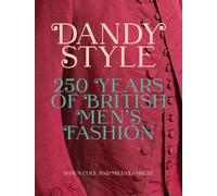 Dandy Style: 250 Years of British Men's Fashion