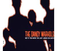 The Dandy Warhols – Not If You Were the Last Junki – CD – Universal Music Group